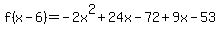 f%28x-6%29=+-2x%5E2%2B24x-72%2B9x-53