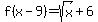 f%28x-9%29=sqrt%28x%29%2B6
