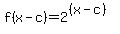 f%28x-c%29+=+2%5E%28%28x-c%29%29