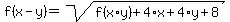 f%28x-y%29+=+sqrt%28f%28x%2Ay%29%2B4%2Ax%2B4%2Ay%2B8%29