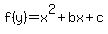 f%28y%29=x%5E2%2Bbx%2Bc