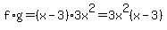 f%2Ag=%28x-3%29%2A3x%5E2=3x%5E2%28x-3%29