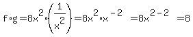 f%2Ag=8x%5E2%2A%281%2Fx%5E2%29=8x%5E2%2Ax%5E%28-2%29=8x%5E%282-2%29=8