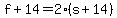 f%2B14=2%28s%2B14%29