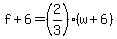 f%2B6=%282%2F3%29%28w%2B6%29