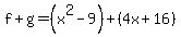 f%2Bg=%28x%5E2-9%29%2B%284x%2B16%29
