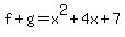 f%2Bg=x%5E2%2B4x%2B7