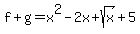 f%2Bg=x%5E2-2x%2Bsqrt%28x%29%2B5
