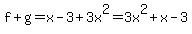 f%2Bg=x-3%2B3x%5E2=3x%5E2%2Bx-3