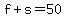 f%2Bs=50%2Cf%2B5=3%28s%2B5%29