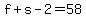 f%2Bs-2=58