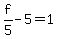 f%2F5+-5+=+1