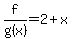 f%2Fg%28x%29+=+2+%2B+x