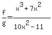 f%2Fg=%28x%5E3%2B7x%5E2%29%2F%2810x%5E2-11%29