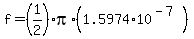 f=%281%2F2%29%2Api%2A%281.5974%2A10%5E%28-7%29%29