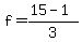 f=+%2815+-1%29%2F3
