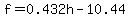 f=0.432h+-+10.44