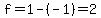 f=1-%28-1%29=2