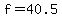 f=40.5