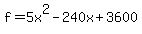 f=5x%5E2-240x%2B3600