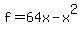 f=64x-x%5E2