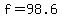 f=98.6
