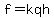 f=kqh