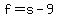 f=s-9