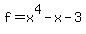 f=x%5E4-x-3