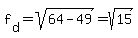 f%5Bd%5D+=+sqrt%2864-49%29+=+sqrt%2815%29