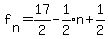 f%5Bn%5D=17%2F2-expr%281%2F2%29n%2B1%2F2