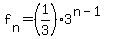 f%5Bn%5D+=+%281%2F3%29%2A3%5E%28n-1%29