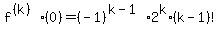 f%5E%28%28k%29%29%280%29+=+%28-1%29%5E%28k-1%29%2A2%5Ek%2A%28k-1%29%21