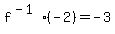 f%5E%28-1%29%28-2%29=+-3
