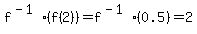 f%5E%28-1%29%28f%282%29%29=f%5E%28-1%29%280.5%29=2