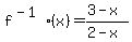 f%5E%28-1%29%28x%29=%283-x%29%2F%282-x%29