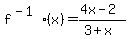 f%5E%28-1%29%28x%29=%284x-2%29%2F%283%2Bx%29