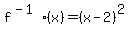 f%5E%28-1%29%28x%29=%28x-2%29%5E2
