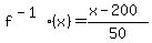 f%5E%28-1%29%28x%29=%28x-200%29%2F50