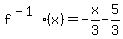 f%5E%28-1%29%28x%29=+-x%2F3+-+5%2F3++
