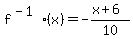 f%5E%28-1%29%28x%29=-%28x%2B6%29%2F10
