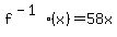 f%5E%28-1%29%28x%29=58x