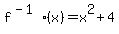 f%5E%28-1%29%28x%29=x%5E2%2B4