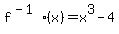 f%5E%28-1%29%28x%29=x%5E3-4