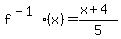 f%5E%28-1%29%28x%29+=+%28x%2B4%29%2F5