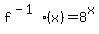 f%5E%28-1%29%28x%29+=+8%5Ex