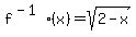 f%5E%28-1%29%28x%29+=+sqrt%282-x%29