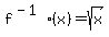 f%5E%28-1%29%28x%29+=+sqrt%28x%29