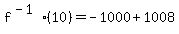 f%5E%28-1%29+%2810%29=-1000++%2B+1008