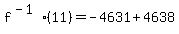 f%5E%28-1%29+%2811%29=-4631++%2B+4638